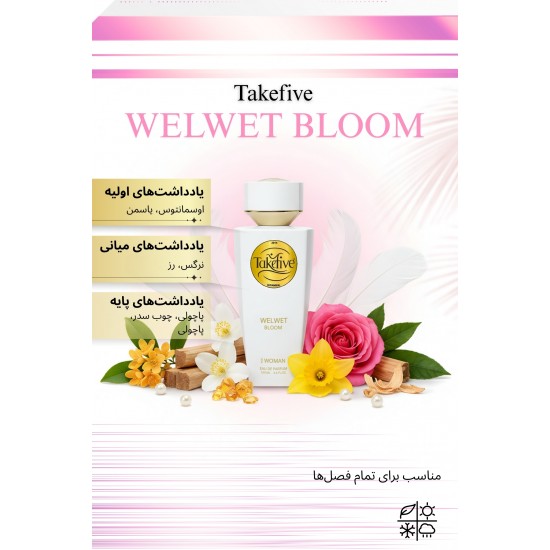 TAKEFIVE WELWET BLOOM
